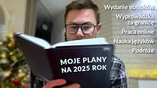 Moje plany na 2025: wyprowadzka za granicę, wydanie ebooków, praca online, podróże, nauka języków