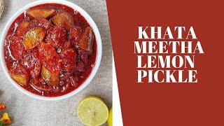 Khata Meetha Lemon Pickle Recipe | Meetha Nimbu Achaar