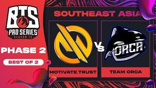 MG.Trust vs Orca Game 2 - BTS Pro Series 10 SEA: Phase 2 w/ MLP & johnxfire