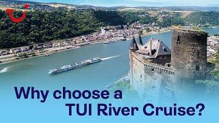 Why choose a TUI River Cruise?