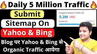 Get Daily 5 Million Traffic On Blog  Submit Sitemap on Bing & Yahoo | Blog Par Traffic Kaise Laye