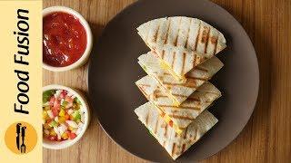 Chicken Quesadillas Recipe By Food Fusion