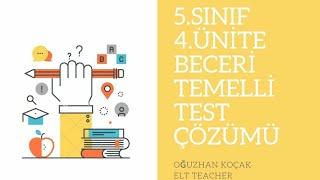 5.SINIF 4.ÜNİTE BECERİ TEMELLİ TEST ÇÖZÜMÜ