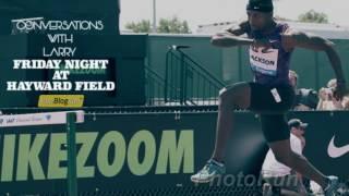 Conversations with Larry (Podcast): Friday Night at Hayward Field