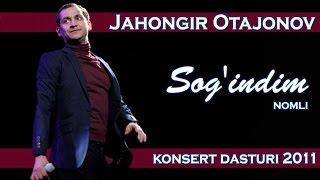 Jahongir Otajonov - "Sog`indim" nomli konsert dasturi 2011
