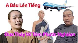 SÁNG 9/3 Anh Báu Lên Tiếng Trước Dư Luận Tại Sao Không Đưa Thầy Tuệ Về Nước Tóm Gọn Phước Nghiêm