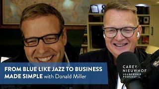 Donald Miller on the Backstory to His Journey from Blue Like Jazz to Business Made Simple