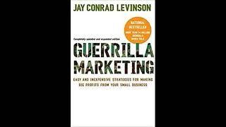 Guerilla Marketing: Easy and Inexpensive Strategies for Making Big Profits   Summarized