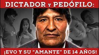 DICTADOR Y PEDÓFIL* | Evo Morales y su ¨amante¨ de 14 años