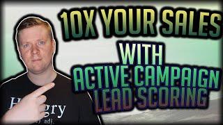 How To Use Active Campaign Lead Scoring To 10x Your Online Sales