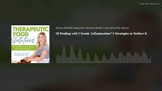 50 Dealing with Chronic Inflammation? 5 Strategies to Reduce It