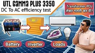 Solar Inverter DC to AC efficiency test | Transformer vs Transformerless | UTL Gamma plus 3350 Hindi