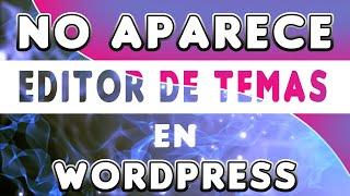 POR QUÉ NO APARECE EDITOR DE TEMA EN WORDPRESS? Cómo activar/mostrar THEME EDITOR en Wordpress