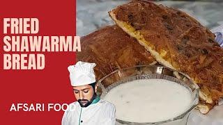 FRIED SHAWARMA BREAD| PITA BREAD PAKORA|AFSARI FOOD|