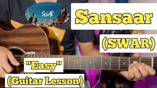 Sansaar - SWAR | Guitar Lesson | Easy Chords |