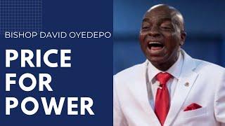 The Price of Power - Bishop David Oyedepo