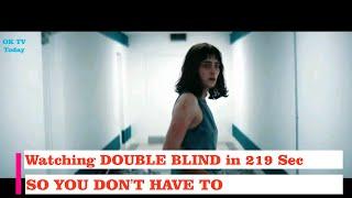 Watching DOUBLE BLIND 2024 in 3 Minutes