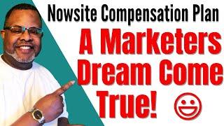 Nowsite | Nowsite Compensation Plan | A Marketers Dream Come True