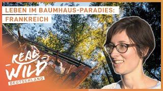 Leben in den Baumkronen | Frankreichs Baumhäuser | Real Wild Deutschland