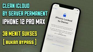 Clean icloud permanent iphone 12 pro max via server - Sukses dalam 30 menit