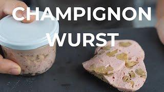 Champignonwurst selber machen - Leckere Aufschnittalternative