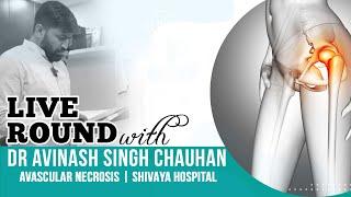 AVN || Avascular Necrosis || Shivaya Hospital || Dr Avinash Singh Chauhan is live!