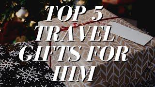 Top Five Gift Ideas for Travel Loving Guys | Best Travel-Themed Gifts for Him from Amazon