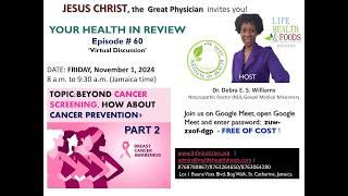 BEYOND CANCER SCREENING: HOW ABOUT CANCER PREVENTION? -   PART 2 - with Dr. Debra Williams, ND