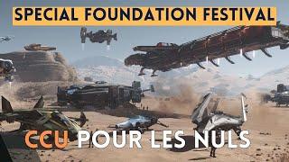 STAR CITIZEN - CCU pour les nuls - Special FOUNDATION FESTIVAL