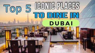 Dubai's Top 5 Iconic Places To Dine in | Travelites