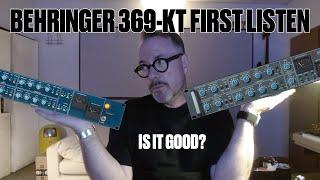 Behringer 369 KT First Listen