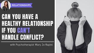 Can You Have a Healthy Relationship if You Can't Handle Conflict?