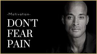 Don't Fear Pain - Motivational Video 2020 Rise (David Goggins)