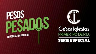 [Serie Especial César Iglesias: Primer IPO de RD] ¡Disponible en nuestro canal!