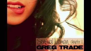 DEEP HOUSE MIX 2013 - Greg Trade - Sensual Woman - chapter II