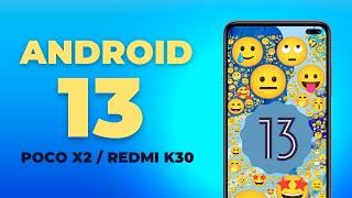 Android 13 on POCO X2 / Redmi K30 | OFFICIAL