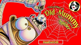 There Was an Old Mummy Who Swallowed a Spider | READ ALOUD | Described and CC Format