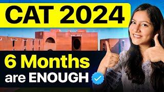 You Can Still Crack CAT 2024  6 Months PERFECT Preparation Plan 