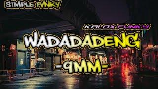 DJ 9MM WADADADENG VIRAL TIK TOK NEW RMIX‼️(KALOXFVNKY)