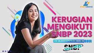 HATI-HATI, BERIKUT KERUGIAN IKUT SNBP 2023.kok BISA?