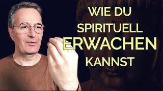 So kannst Du spirituell erwachen – und so ist es hier