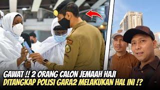 GAWAT! JAMAAH HAJI ASAL INDONESIA GARA-GARA INI DITANGKAP POLISI ARAB