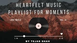Heartfelt music playlist for moments