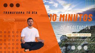 "Transforma tu día en 10 minutos: Meditación de la mañana con poderosas afirmaciones" Tony Espigares