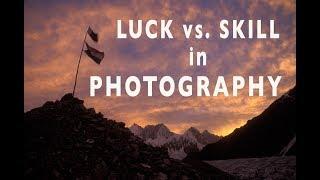 How Much Should You Rely on Luck In Your Photography?