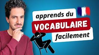  7 CONSEILS pour apprendre du VOCABULAIRE français plus FACILEMENT