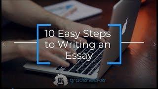 10 Easy Steps to Writing an Essay | Gradehacker