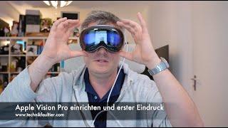 Apple Vision Pro einrichten und erster Eindruck