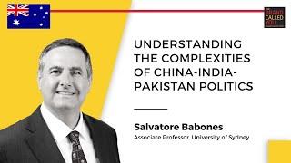 Beyond Borders: Exploring the Intricate Relations of China, India, and Pakistan | Salvatore Babones