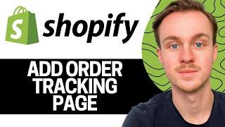 How To Add Order Tracking Page On Shopify (2024)